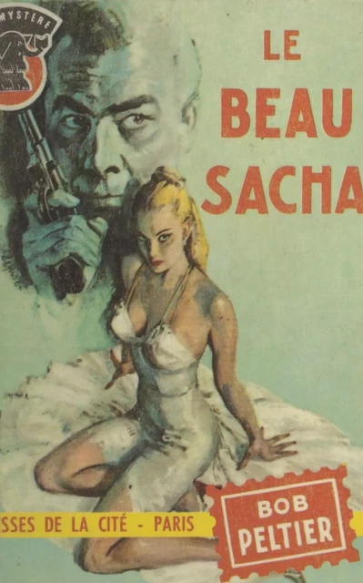 Le beau Sacha - Bob Peltier - (Presses de la Cité) réédition numérique FeniXX