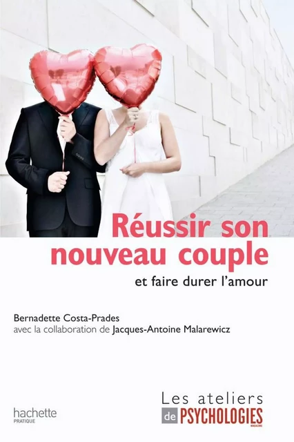 Réussir son nouveau couple et faire durer l'amour - Bernadette Costa-Prades - Hachette Pratique