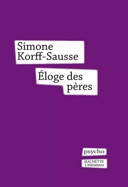 Eloge des pères - Simone Korff Sausse - Fayard/Hachette littérature