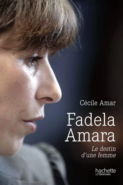 Fadela Amara - Cécile Amar - Hachette Littératures