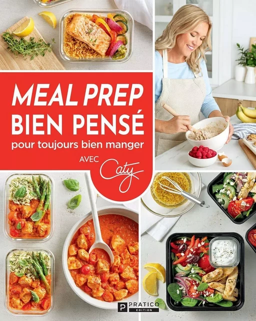 Meal prep bien pensé pour toujours bien manger - Pratico Édition - Pratico Édition