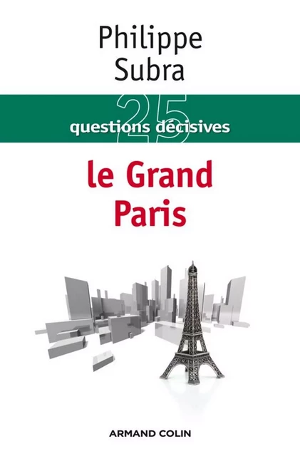 Le Grand Paris - Philippe Subra - Armand Colin