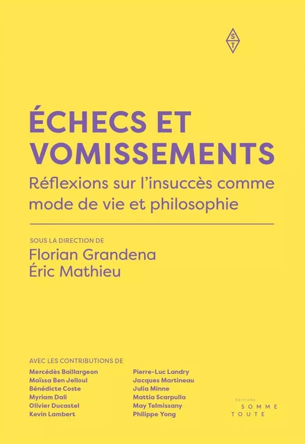 Échecs et vomissements - Florian Grandena, Éric Mathieu, Mattia Scarpulla, Myriam Dali, Kevin Lambert, Mercédès Baillargeon, Olivier Ducastel, Jacques Martineau, May Telmissany, Pierre-Luc Landry, Philippe Yong, Julia Minne, Maïssa Ben Jelloul, Bénédicte Coste - Productions Somme Toute