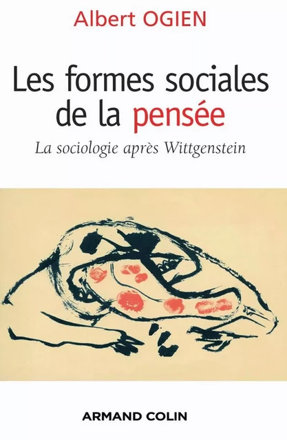 Les formes sociales de la pensée - Albert Ogien - Armand Colin