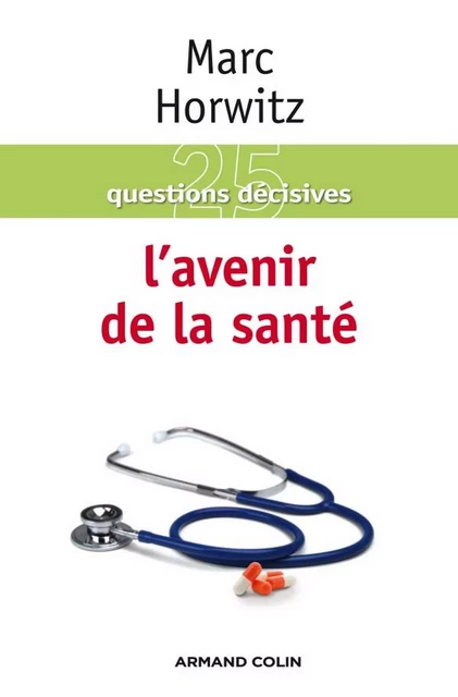 L'avenir de la santé - Marc Horwitz - Armand Colin