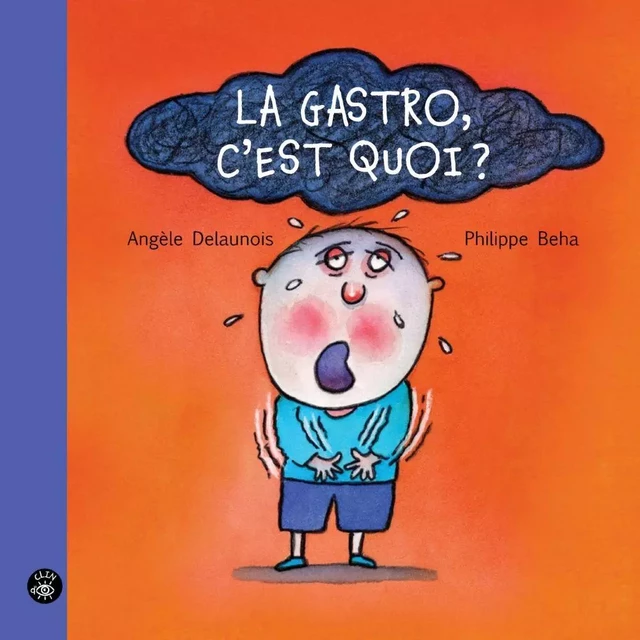 La gastro, c'est quoi? - Angèle Delaunois - Éditions de l'Isatis