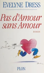 Pas d'amour sans amour