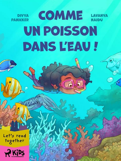 Comme un poisson dans l'eau ! - Lavanya Naidu, Divya Panicker - Saga Egmont French