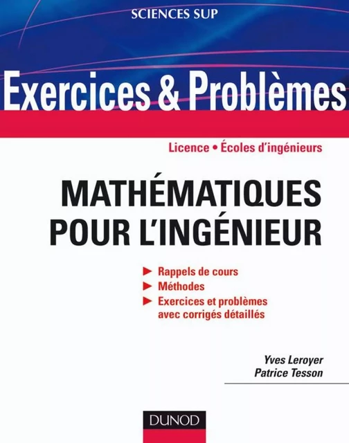 Exercices et problèmes de mathématiques pour l'ingénieur - Yves Leroyer, Patrice Tesson - Dunod