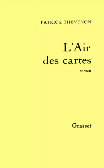 L'air des cartes - Patrick Thévenon - Grasset