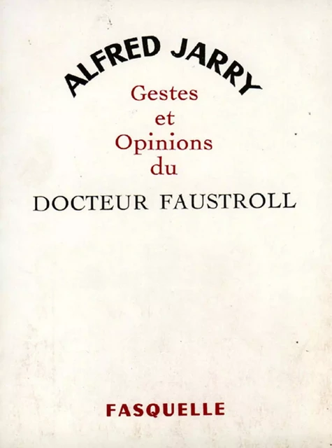 Gestes et opinions du docteur Faustroll - Alfred Jarry - Grasset