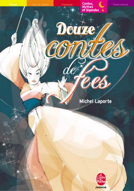 Douze contes de fées - Michel Laporte, Mayalen Goust - Livre de Poche Jeunesse