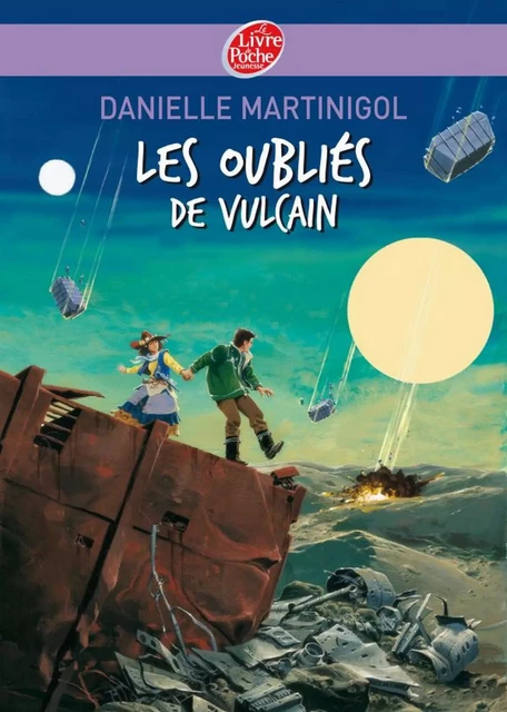 Les oubliés de Vulcain - Danielle Martinigol - Livre de Poche Jeunesse