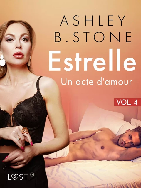 Estrelle 4 : Un acte d'amour - Une nouvelle érotique - Ashley B. Stone - Saga Egmont French