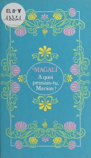 À quoi pensais-tu, Marion ? -  Magali - FeniXX réédition numérique