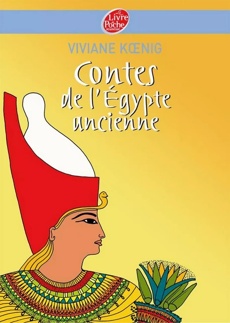 Contes de l'Egypte ancienne - Viviane Koenig - Livre de Poche Jeunesse