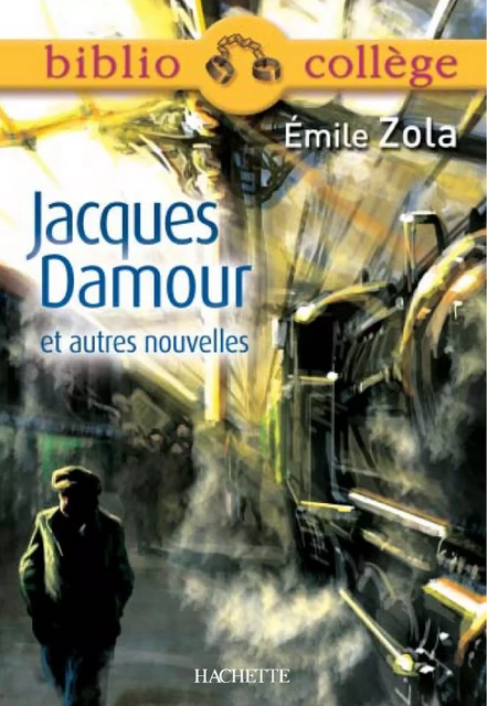 Bibliocollège - Jacques Damour et autres nouvelles, Emile Zola - Émile Zola, Bertrand Louët - Hachette Éducation