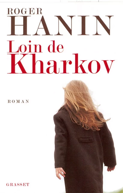 Loin de Kharkov - Roger Hanin - Grasset