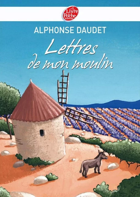 Lettres de mon moulin - Texte intégral - Alphonse Daudet - Livre de Poche Jeunesse