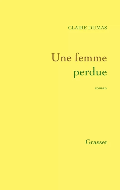 Une femme perdue - Claire Dumas - Grasset