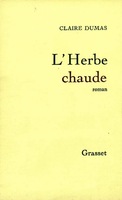 L'herbe chaude - Claire Dumas - Grasset