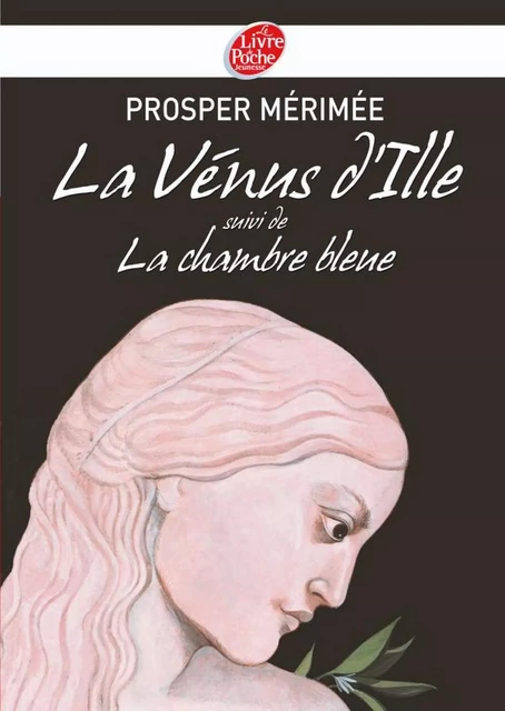 La Vénus d'Ille suivi de La chambre bleue - Texte intégral - Prosper Mérimée, Pierre Mornet - Livre de Poche Jeunesse