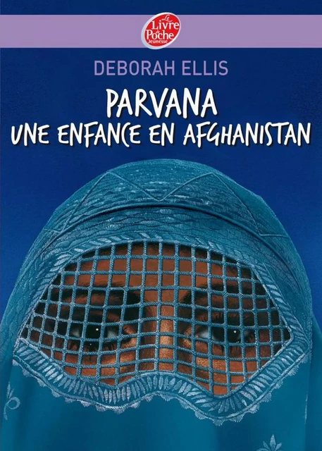 Parvana - Une enfance en Afghanistan - Deborah Ellis, Christian Broutin - Livre de Poche Jeunesse