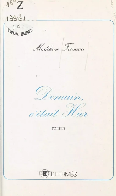 Demain, c'était hier - Madeleine Tremeau - FeniXX réédition numérique