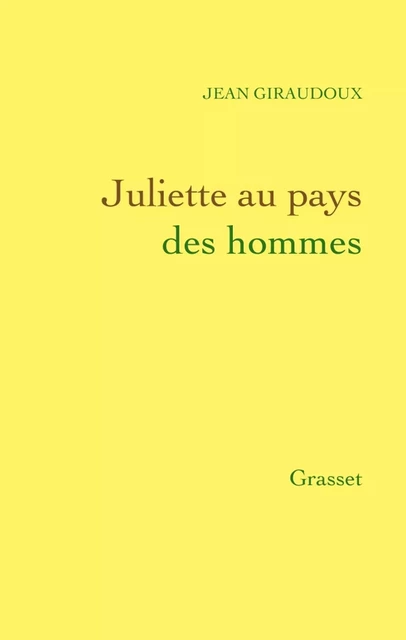 Juliette au pays des hommes - Jean Giraudoux - Grasset