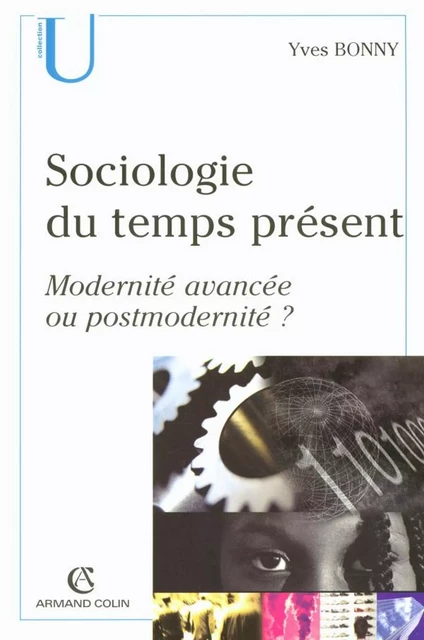 Sociologie du temps présents - Yves Bonny - Armand Colin