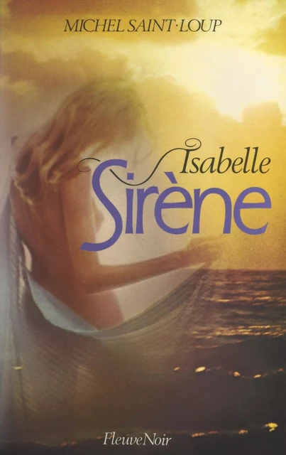 Isabelle, sirène - Michel Saint-Loup - Fleuve éditions (réédition numérique FeniXX)