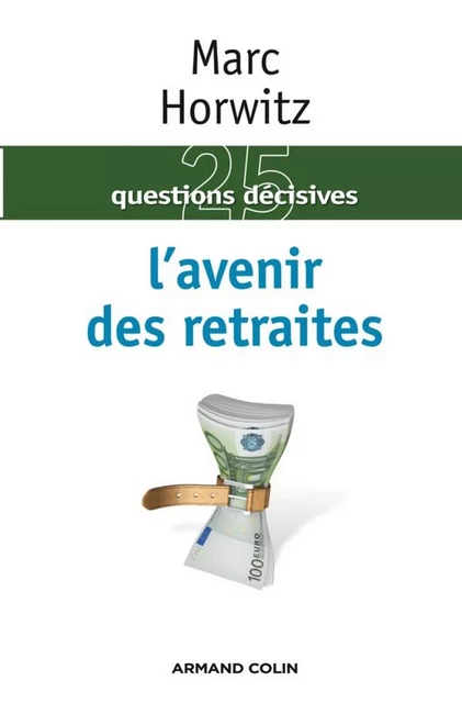 L'avenir des retraites - Marc Horwitz - Armand Colin