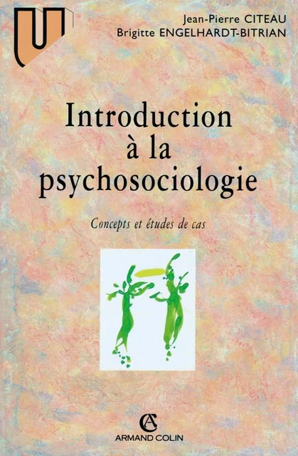 Introduction à la psychosociologie - Jean-Pierre Citeau, Brigitte Engelhardt-Bitrian - Armand Colin