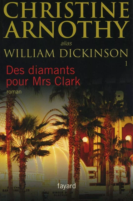 Des diamants pour Mrs Clark - Christine Arnothy William Dickinson - Fayard