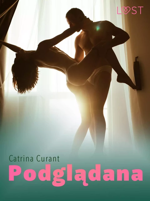 Podglądana – opowiadanie erotyczne - Catrina Curant - Saga Egmont International