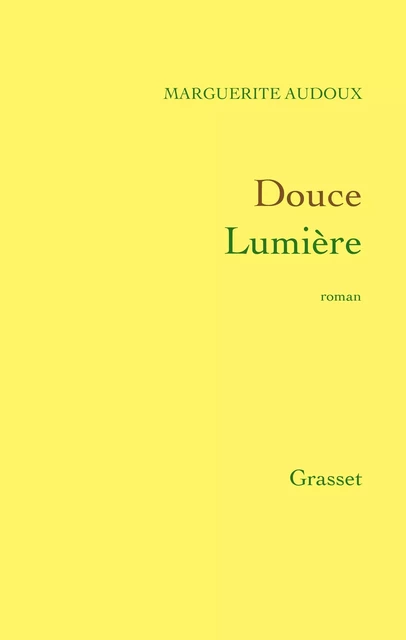 Douce Lumière - Marguerite Audoux - Grasset