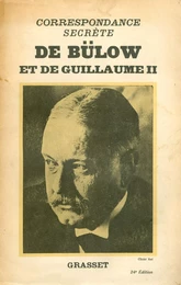 Correspondance secrète de Bülow et de Guillaume II