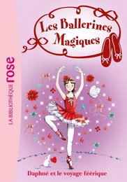 Les Ballerines Magiques 13 - Le voyage féérique de Daphné