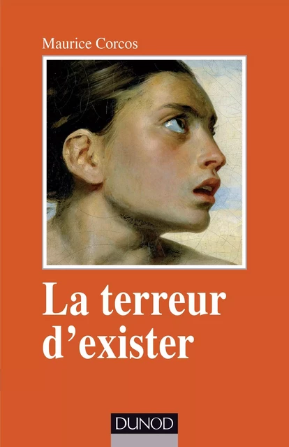 La terreur d'exister - 2e éd. - Maurice Corcos - Dunod