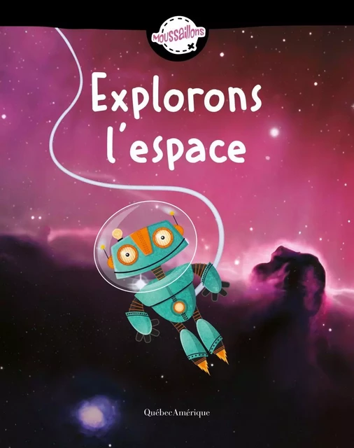 Explorons l’espace -  Québec Amérique - Québec Amérique