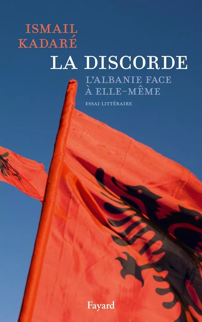 La Discorde - Ismaïl Kadaré - Fayard