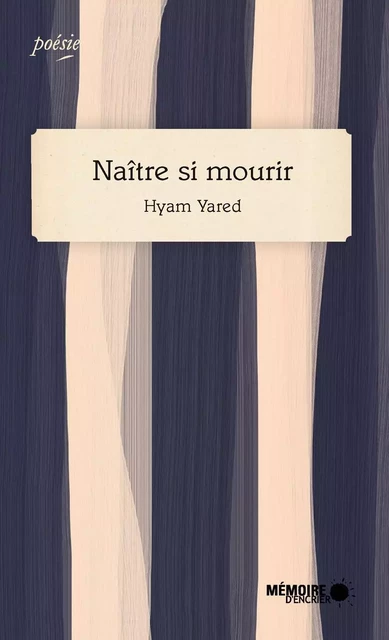 Naître si mourir - Hyam Yared - Mémoire d'encrier