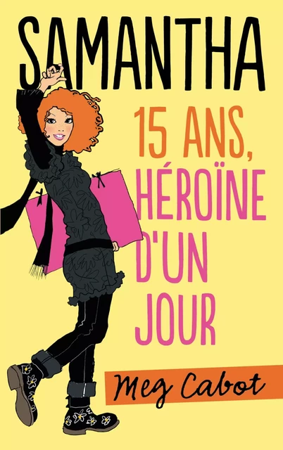 Samantha 15 ans, héroïne d'un jour - Meg Cabot - Hachette Romans