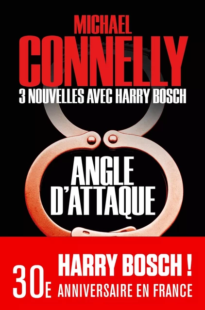 Angle d'attaque - Nouvelles inédites - Michael Connelly - Calmann-Lévy