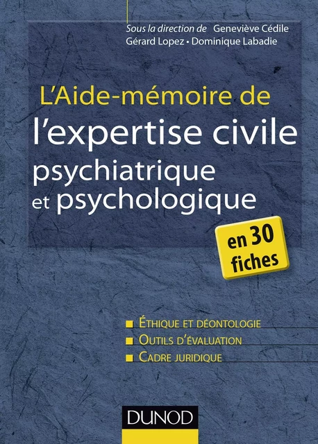 L'aide-mémoire de l'expertise civile psychiatrique et psychologique - Geneviève Cedile, Gérard Lopez, Dominique Labadie - Dunod