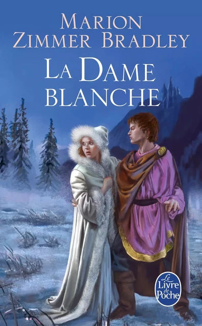 La Dame blanche (Le Cycle du Trillium, tome 4) - Marion Zimmer Bradley - Le Livre de Poche