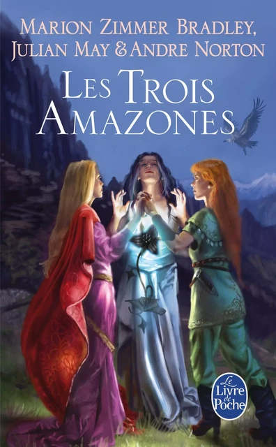 Les Trois Amazones (Le Cycle du Trillium, tome 1) - Marion Zimmer Bradley, Julian May, Andre Norton - Le Livre de Poche