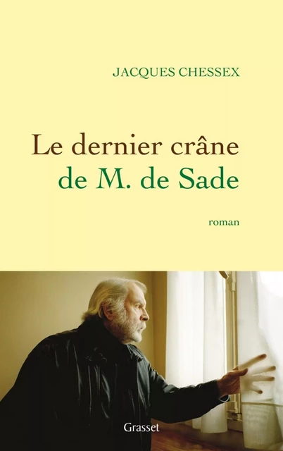 Le dernier crâne de M. de Sade - Jacques Chessex - Grasset