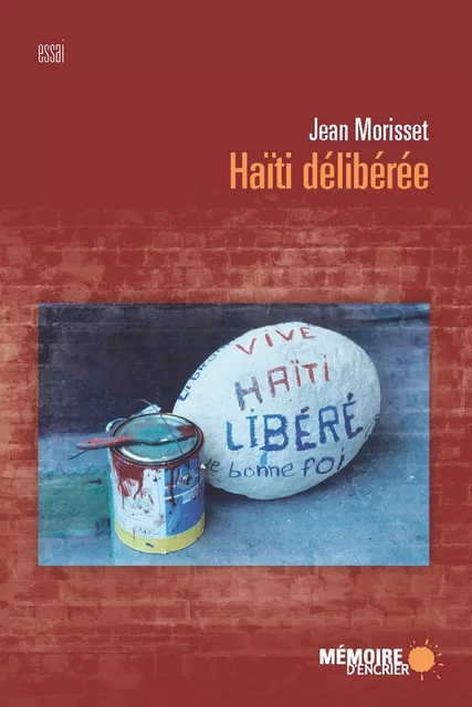 Haïti délibérée - Jean Morisset - Mémoire d'encrier