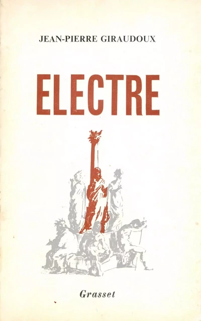 Electre - Jean-Pierre Giraudoux - Grasset